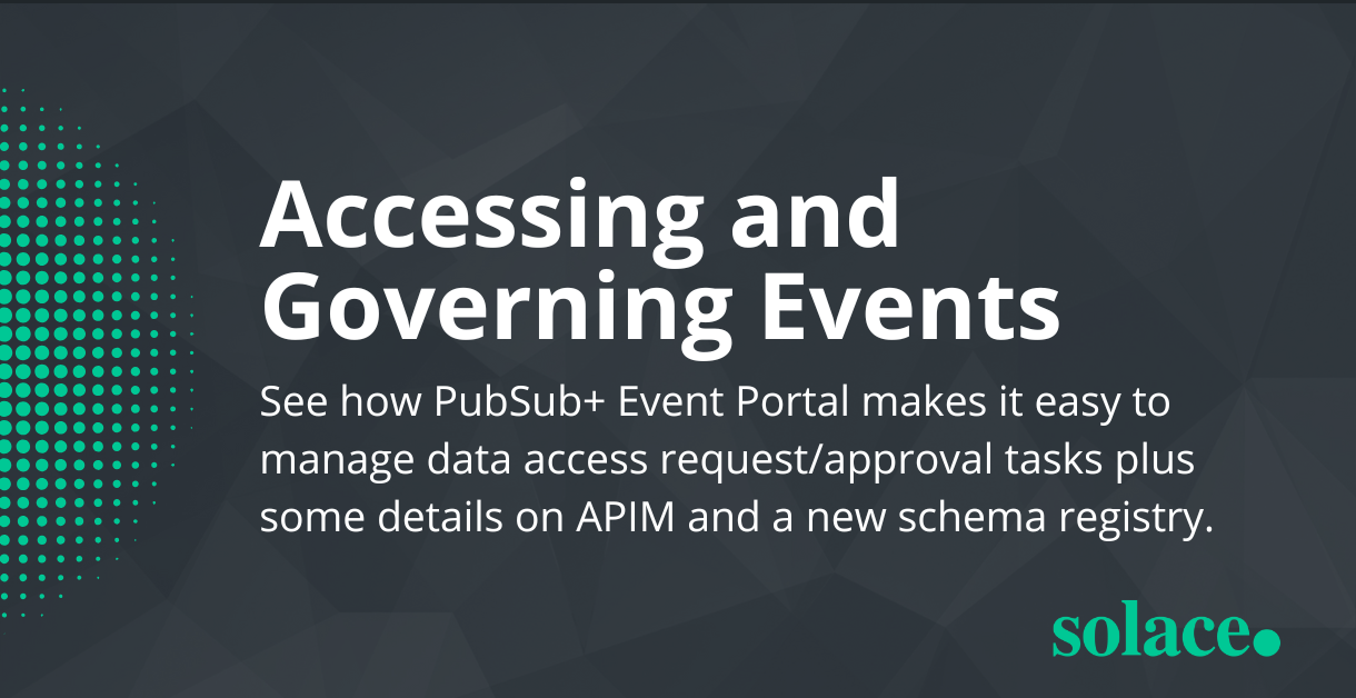 PubSub+ Event Portal makes easy to manage data access request/approval tasks
